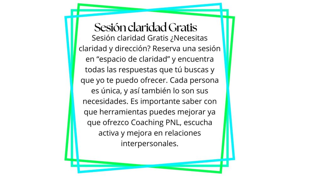 Sesión claridad gratis
Necesitas una sesion de claridad ya sea en coaching PNL , escucha activa o mejora de relaciones interpersonales